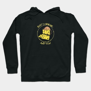 Eat Cheese And Sin Hoodie